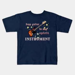 Musical instruments  are my spirit, bass guitar. Kids T-Shirt